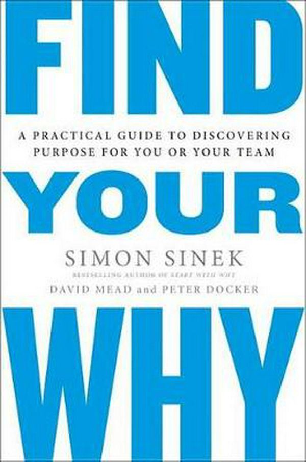 Cover Art for 9781524703912, Find Your Why by Simon Sinek