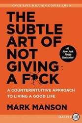 Cover Art for 9780062899149, The Subtle Art of Not Giving a F*ck: A Counterintuitive Approach to Living a Good Life by Mark Manson