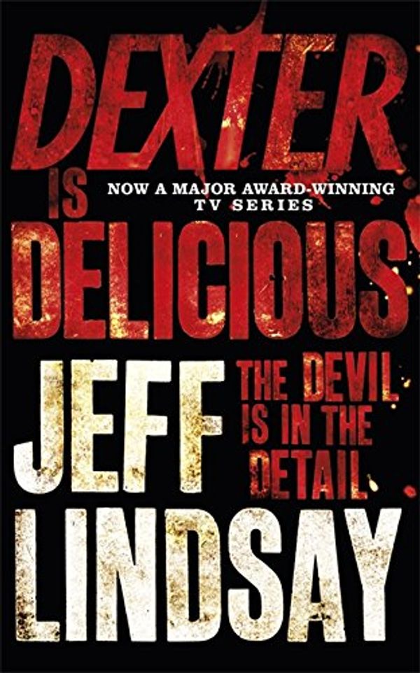 Cover Art for 9781409136286, Dexter is Delicious by Jeff Lindsay