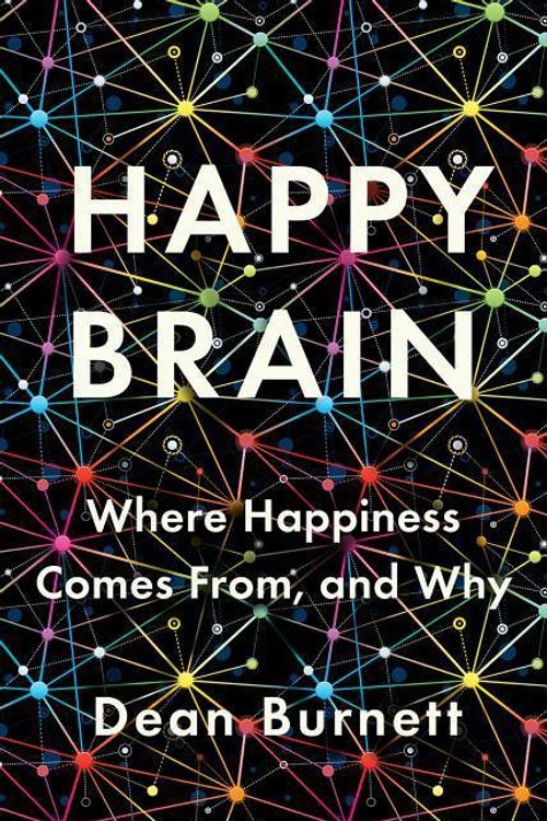 Cover Art for 9780393651348, The Happy Brain by Dean Burnett