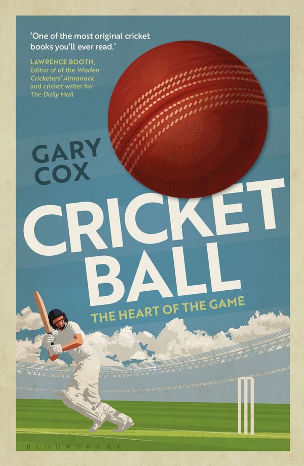 Cover Art for 9781350014596, Cricket Ball by Gary Cox