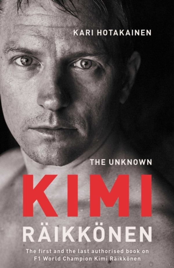 Cover Art for 9781471177668, The Unknown Kimi Raikkonen by Kari Hotakainen