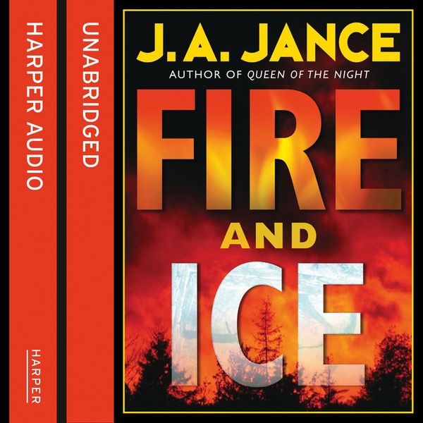 Cover Art for 9780007377022, Fire and Ice by J. A. Jance