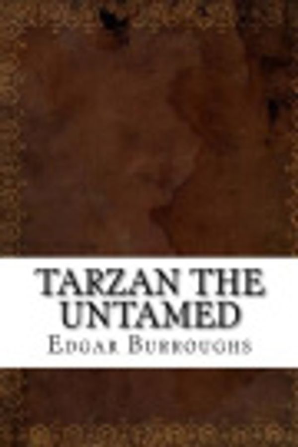 Cover Art for 9781539393030, Tarzan the Untamed by Edgar Rice Burroughs