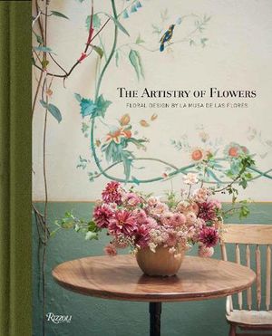 Cover Art for 9780847899081, The Artistry of Flowers by María Gabriela Salazar