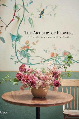 Cover Art for 9780847899081, The Artistry of Flowers by María Gabriela Salazar
