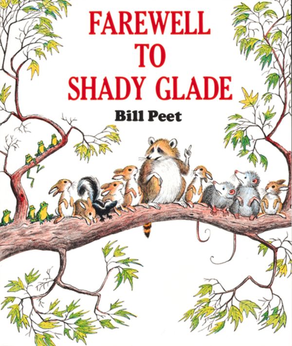 Cover Art for 9780395311288, Farewell to Shady Glade by Bill Peet