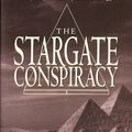 Cover Art for 9780751577341, Stargate Conspiracy: Revealing the truth behind extraterrestrial contact, military intelligence and the mysteries of ancient Egypt by Lynn Picknett
