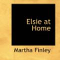 Cover Art for 9780554365817, Elsie at Home by Martha Finley