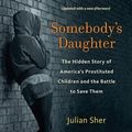 Cover Art for 9781613748084, Somebody's Daughter by Julian Sher