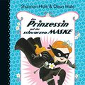 Cover Art for 9783741522475, Die Prinzessin mit der schwarzen Maske (Bd. 1) by Shannon Hale, Dean Hale