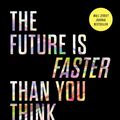 Cover Art for 9781982109684, The Future Is Faster Than You Think: How Converging Technologies Are Transforming Business, Industries, and Our Lives by Peter H. Diamandis, Steven Kotler