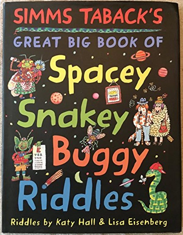 Cover Art for 9780670011216, Simms Taback's Great Big Book of Spacey, Snakey, Buggy Riddles by Katy Hall, Lisa Eisenberg