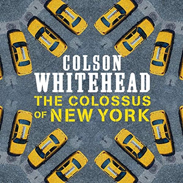 Cover Art for B07SD75ZWG, The Colossus of New York by Colson Whitehead