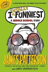 Cover Art for 9780316405935, I Totally Funniest: A Middle School Story (I Funny) by James Patterson