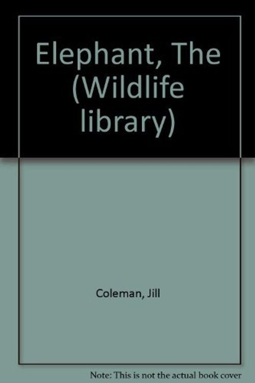 Cover Art for 9780207958458, Elephant, The (Wildlife library) by Jill Coleman