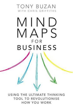 Cover Art for 9780273784357, Mind Maps for Business by Tony Buzan, Chris Griffiths