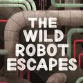 Cover Art for 9780316382045, The Wild Robot Escapes by Peter Brown