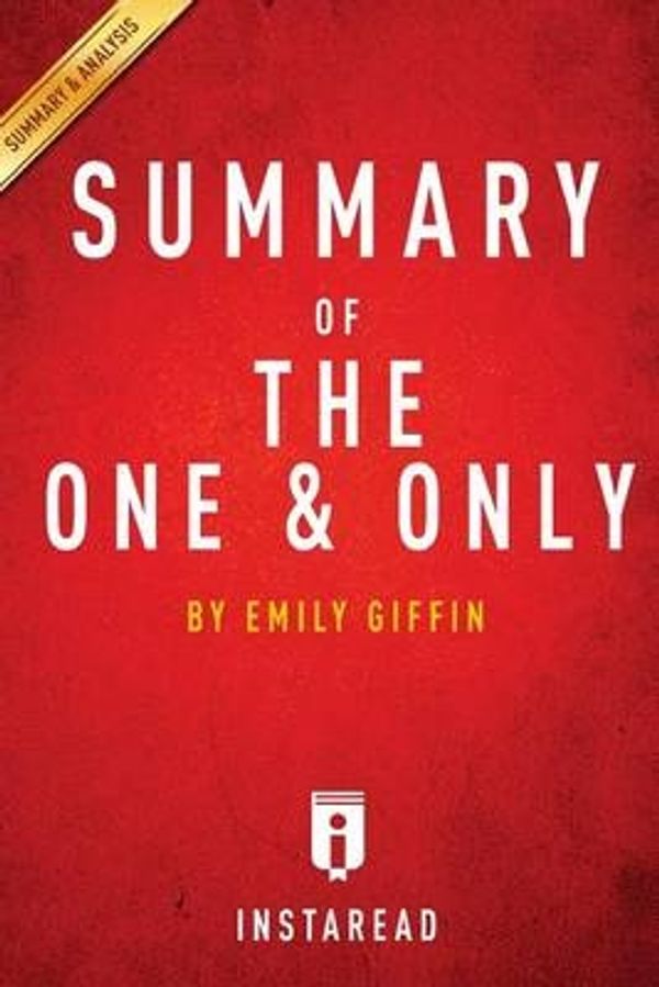 Cover Art for 9781500445546, The One & Only by Emily Giffin - A 30-minute Instaread Summary by Instaread Summary