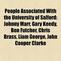 Cover Art for 9781156562383, People Associated With the University of Salford: Johnny Marr, Gary Keedy, Ben Futcher, Chris Brass, Liam George, John Cooper Clarke by Books Llc