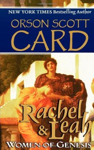 Cover Art for 9780765341297, Rachel and Leah by Orson Scott Card