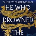 Cover Art for 9781529043433, He Who Drowned the World (The Radiant Emperor, 2) by Shelley Parker-Chan