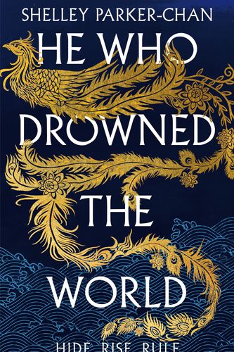 Cover Art for 9781529043433, He Who Drowned the World (The Radiant Emperor, 2) by Shelley Parker-Chan