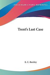Cover Art for 9781419191060, Trent's Last Case by E. C. Bentley