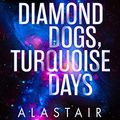 Cover Art for B0819V8434, Diamond Dogs, Turquoise Days by Alastair Reynolds