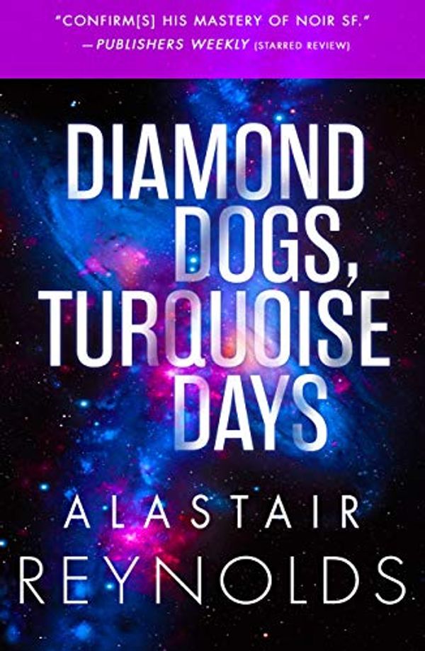 Cover Art for B0819V8434, Diamond Dogs, Turquoise Days by Alastair Reynolds