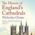 Cover Art for 9780300275483, The History of England's Cathedrals by Nicholas Orme