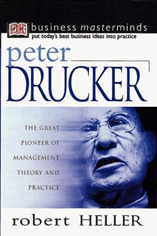 Cover Art for 9780789451583, Business Masterminds: Peter Drucker by Robert Heller