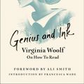 Cover Art for 9780008361884, Genius and Ink: Virginia Woolf on How to Read by Virginia Woolf