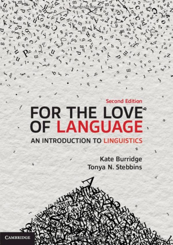 Cover Art for 9781108701013, For the Love of Language: An Introduction to Linguistics by Kate Burridge, Tonya N. Stebbins