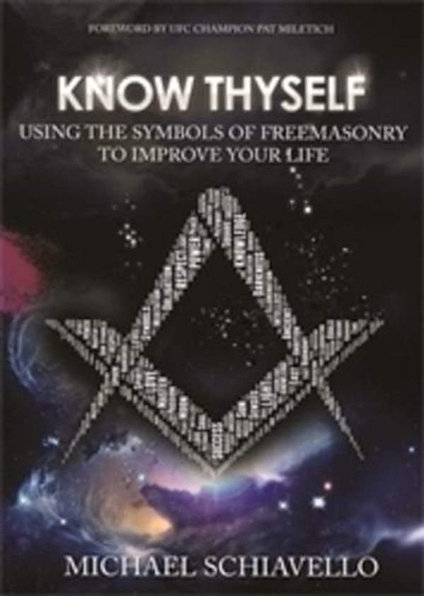 Cover Art for 9780853185239, Know Thyself: Using the Symbols of Freemasonry to Improve Your Life by Michael Schiavello