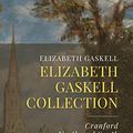 Cover Art for 9798572046830, Elizabeth Gaskell Collection: Cranford, North and South, Wives and Daughters by Elizabeth Gaskell