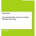 Cover Art for 9783640282982, Der Sprachinstinkt Nach Steven Pinker - Wahrheit Oder L GE by Florian Fromm