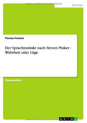 Cover Art for 9783640282982, Der Sprachinstinkt Nach Steven Pinker - Wahrheit Oder L GE by Florian Fromm