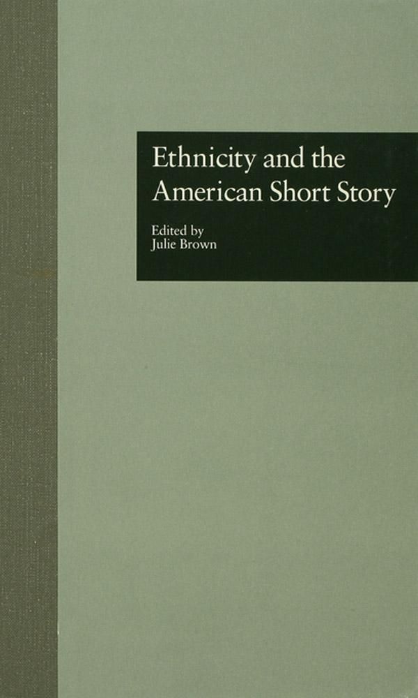 Cover Art for 9781134822294, Ethnicity and the American Short Story by Julie Brown