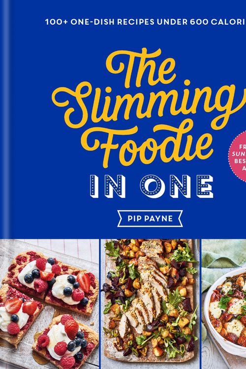 Cover Art for 9781783254996, The Slimming Foodie in One: 100+ one-pot wonders – all recipes under 600 calories by Pip Payne