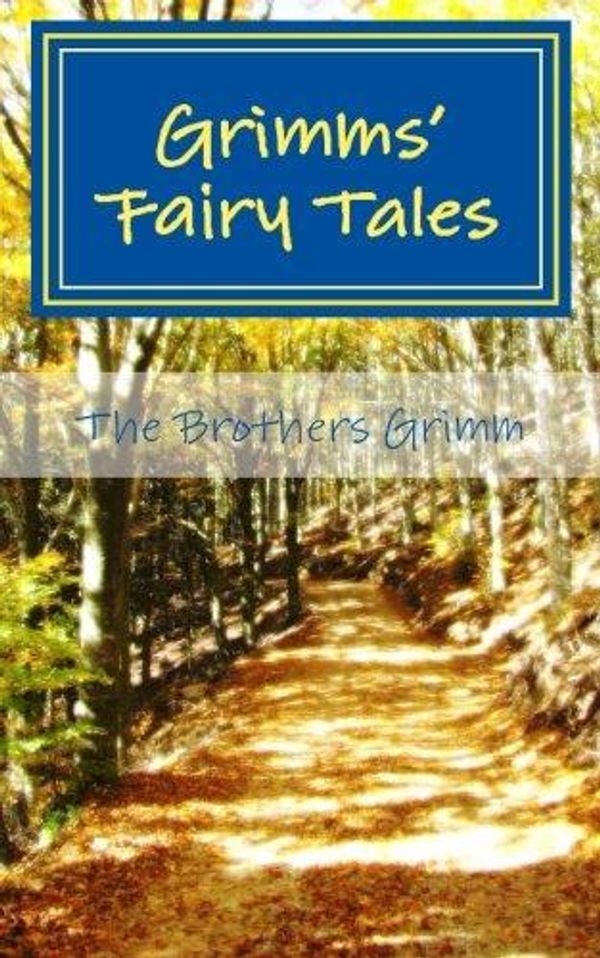 Cover Art for 9781783362622, Grimms' Fairy Tales by Jacob Grimm, Wilhelm Grimm