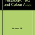 Cover Art for 9780443016578, Functional Histology: Text and Colour Atlas by P.r. Wheater, Etc