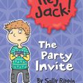 Cover Art for 9781743582763, Hey Jack: the Party Invite by Sally Rippin