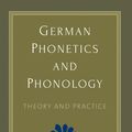 Cover Art for 9780300225181, German Phonetics and Phonology by Mary Grantham O'Brien, Sarah M.B. Fagan