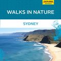 Cover Art for 9781742739038, Walks in Nature: Sydney by Explore Australia Publishing