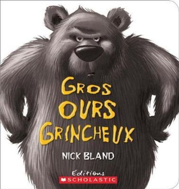 Cover Art for 9781443165983, Gros Ours Grincheux by Nick Bland