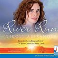 Cover Art for 9781510057777, River Run by Nicole Alexander