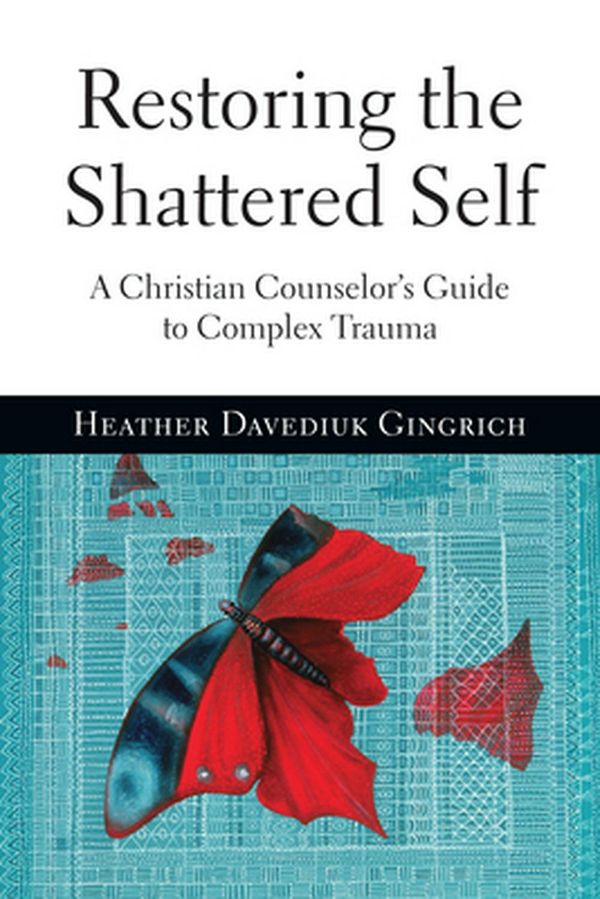 Cover Art for 9780830827121, Restoring the Shattered Self by Heather Davediuk Gingrich