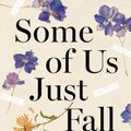 Cover Art for 9781961884007, Some of Us Just Fall: On Nature and Not Getting Better by Polly Atkin