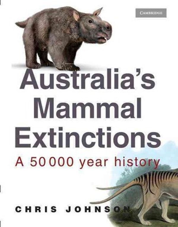Cover Art for 9780521686600, Australia's Mammal Extinctions by Chris Johnson